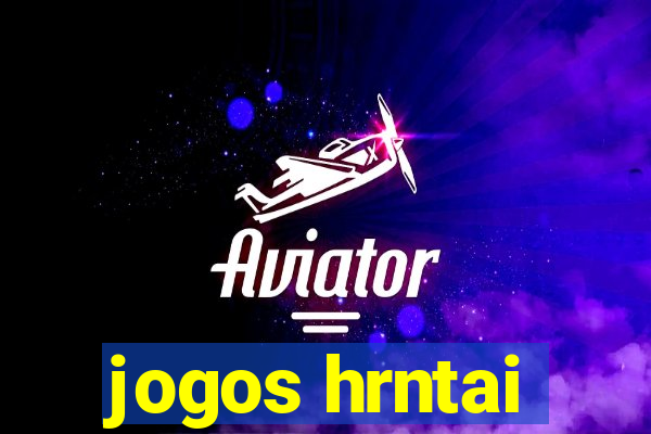 jogos hrntai